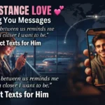 150+ Emotional Missing You Messages for Him (Heartfelt, Romantic & Deep)